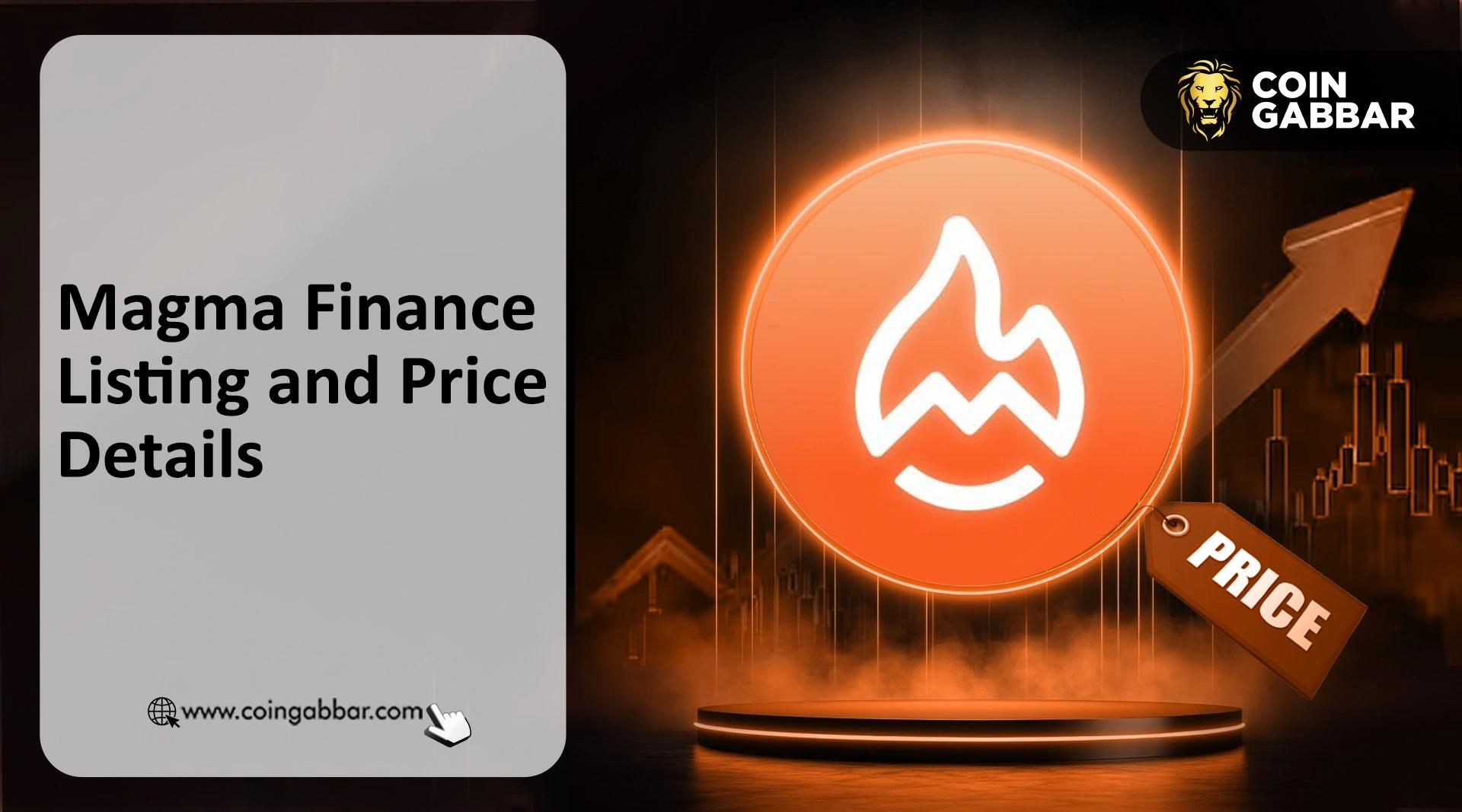 Magma Finance今日上市：上市价格是多少