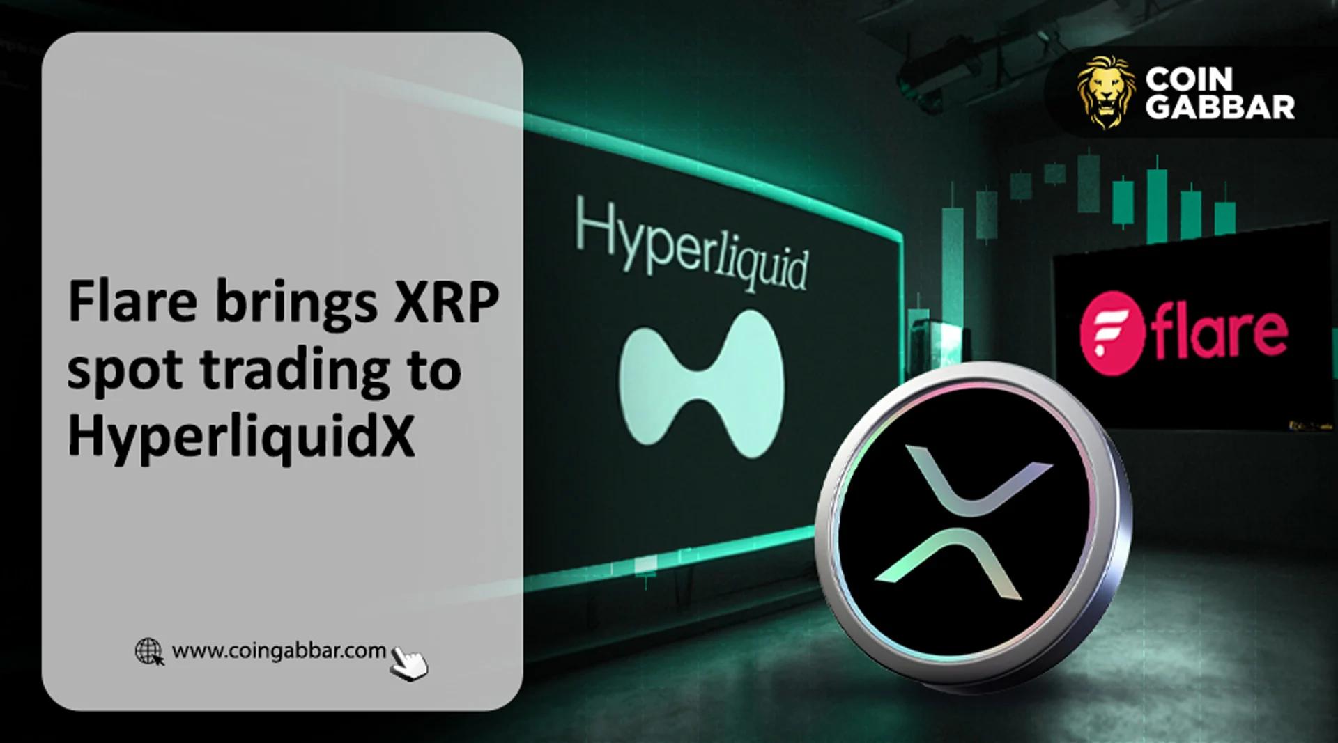 Hyperliquid 上的 XRP 现货交易通过 Flare 连接 DeFi 流动性